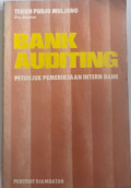Bank Auditing ; Petunjuk Pemeriksaan Intern Bank