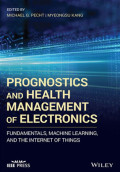 Prognostics and Health Management of Electronics ; Fundamentals, Machine Learning, and the Internet of Things